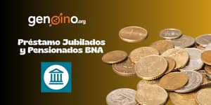 Préstamo Jubilados y Pensionados BNA: Vea todo lo que necesita saber
