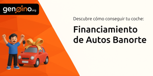 Financiamiento de Autos Banorte: Descubre Cómo Conseguir tu Coche