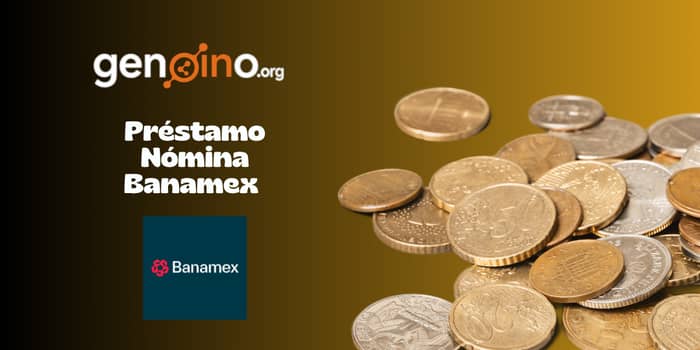 Préstamo Nómina Banamex: Vea todo lo que necesita saber