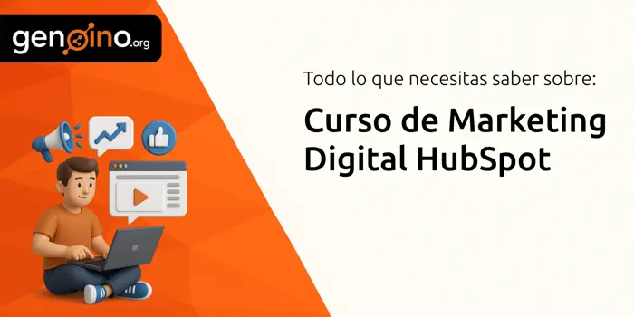 Curso de Marketing Digital HubSpot: Todo lo que Necesitas Saber