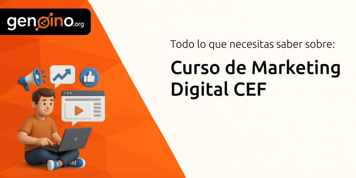 Curso de Marketing Digital CEF: Todo lo que Necesitas Saber